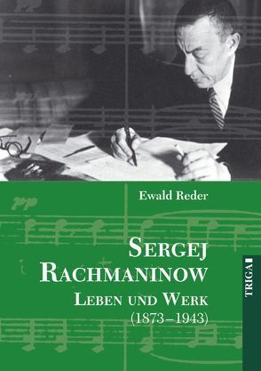 Sergej Rachmaninow – Leben und Werk (1873-1943) von Reder,  Ewald
