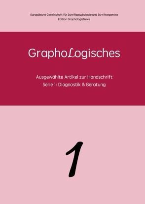 Serie 1 / GraphoLogisches – Serie 1: Diagnostik & Beratung von Caspers,  Claudia, GraphologieNews,  GraphologieNews