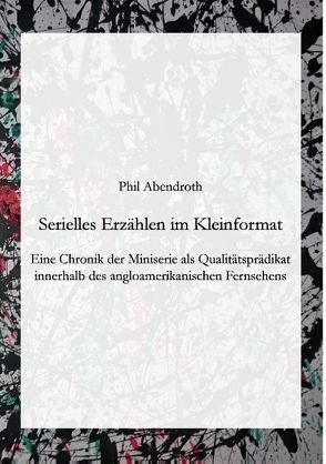 Serielles Erzählen im Kleinformat von Abendroth,  Phil