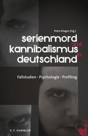 Serienmord und Kannibalismus in Deutschland von Klages,  Petra