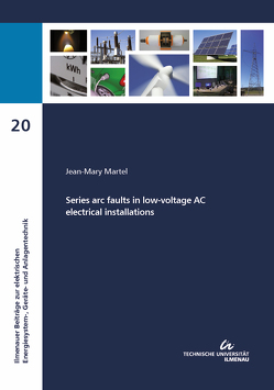 Series arc faults in low-voltage AC electrical installations von Martel,  Jean-Mary