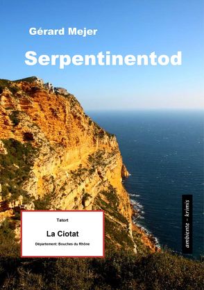 Serpentinentod – Tatort: La Ciotat von Mejer,  Gérard