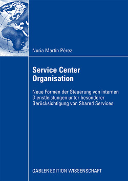 Service Center Organisation von Gerybadze,  Prof. Dr. Alexander, Martín Pérez,  Nuria