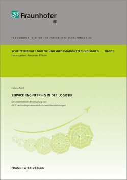 Service Engineering in der Logistik – Die systematische Entwicklung von AIDC-technologiebasierten Mehrwertdienstleistungen. von Pflaum,  Alexander, Preiß,  Helena