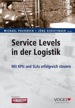 Service Levels in der Logistik von Pulverich,  Michael, Schietinger,  Jörg