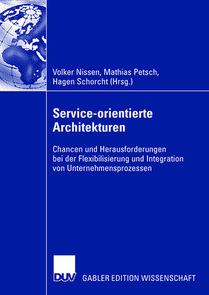 Service-orientierte Architekturen von Nissen,  Volker, Petsch,  Matthias, Schorcht,  Hagen
