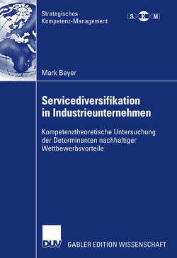 Servicediversifikation in Industrieunternehmen von Beyer,  Mark, Gerybadze,  Prof. Dr. Alexander