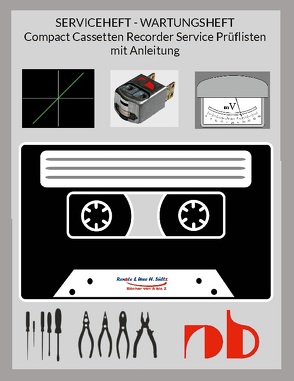 SERVICEHEFT – WARTUNGSHEFT – Compact Cassetten Recorder Service Prüflisten mit Anleitung von Sültz,  Renate, Sültz,  Uwe H.