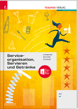 Serviceorganisation, Servieren und Getränke + TRAUNER-DigiBox von Gutmayer,  Wilhelm, Mucher,  Wolfgang, Stickler,  Johann