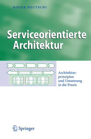 Serviceorientierte Architektur von Heutschi,  Roger