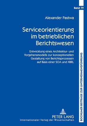 Serviceorientierung im betrieblichen Berichtswesen von Pastwa,  Alexander