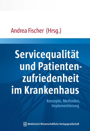 Servicequalität und Patientenzufriedenheit im Krankenhaus von Fischer,  Andrea