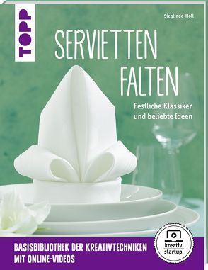 Servietten falten (kreativ.startup.) von Holl,  Sieglinde