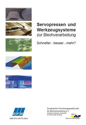 Servopressen und Werkzeugsysteme zur Blechverarbeitung von Europäische Forschungsgesellschaft für Blechverarbeitung