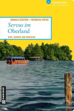 Servus im Oberland von Köthe,  Friedrich, Schetar,  Daniela