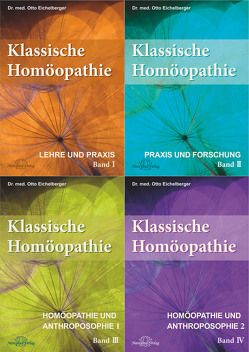 Set der Schriftenreihe „Klassische Homöopathie“ in 4 Bänden von Eichelberger,  Otto