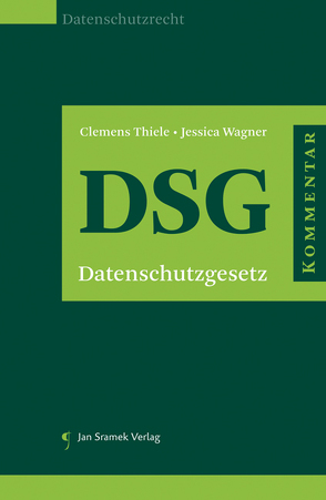 SET Kommentar zur DS-GVO und Kommentar zum DSG von Jahnel,  Dieter, Thiele,  Clemens, Wagner,  Jessica