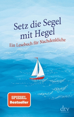 Setz die Segel mit Hegel von Hellmann,  Brigitte