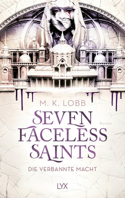 Seven Faceless Saints – Die verbannte Macht von Lobb,  M. K., Reichardt,  Katrin
