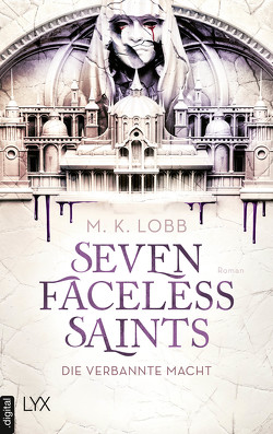 Seven Faceless Saints – Die verbannte Macht von Lobb,  M. K., Reichardt,  Katrin
