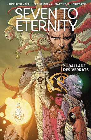 Seven to Eternity 2: Ballade des Verrats von Opena,  Jerome, Remender,  Rick