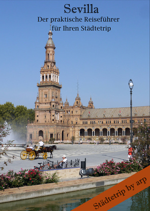 Sevilla – Der praktische Reiseführer für Ihren Städtetrip von Bauer,  Angeline
