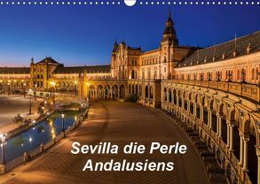 Sevilla die Perle Andalusiens (Wandkalender 2019 DIN A3 quer) von 2016 Atlantismedia,  (c)