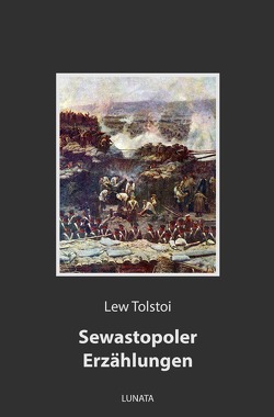 Sewastopoler Erzählungen von Tolstoi,  Lew