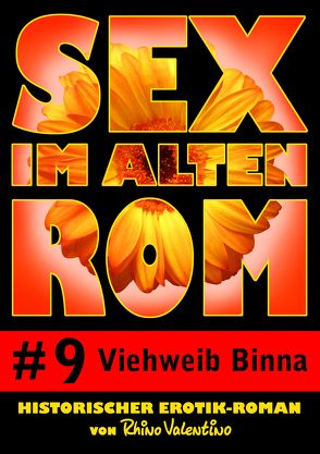 Sex im alten Rom 9 – Viehweib Binna von Valentino,  Rhino