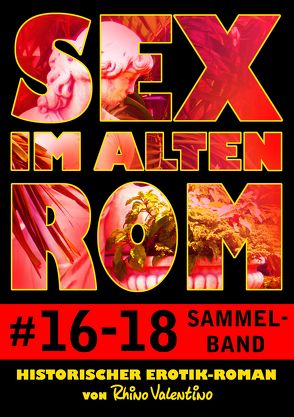Sex im alten Rom, Sammelband 16-18 von Valentino,  Rhino
