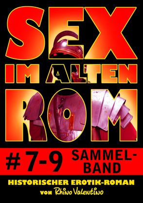 Sex im alten Rom, Sammelband 7-9 von Valentino,  Rhino