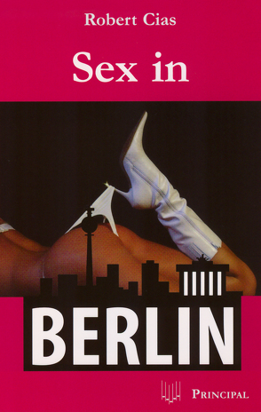 Sex in Berlin von Cias,  Robert