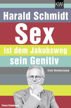 Sex ist dem Jakobsweg sein Genitiv von Schmidt,  Harald