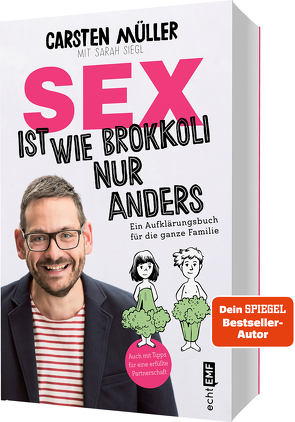 Sex ist wie Brokkoli, nur anders – Ein Aufklärungsbuch für die ganze Familie von Gruhl,  Veronika, Müller,  Carsten, Siegl,  Sarah