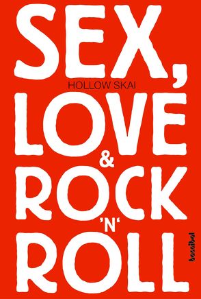 Sex, Love & Rock’n’Roll von Skai,  Hollow