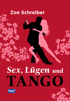 Sex, Lügen und Tango von Schreiber,  Zoe