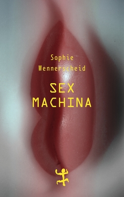 Sex machina von Wennerscheid,  Sophie