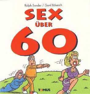 Sex über 60 – Mini von Bökesch,  Gerd, Sander,  Ralf