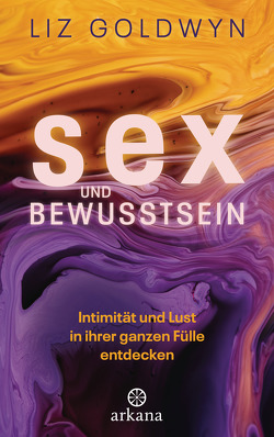 Sex und Bewusstsein von Goldwyn,  Liz, Panster,  Andrea
