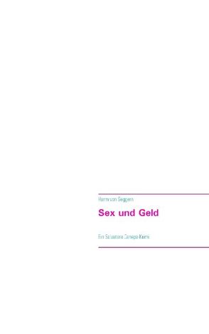 Sex und Geld von von Seggern,  Harm