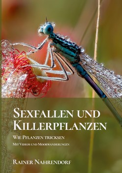 Sexfallen und Killerpflanzen -Wie Pflanzen tricksen von Nahrendorf,  Rainer
