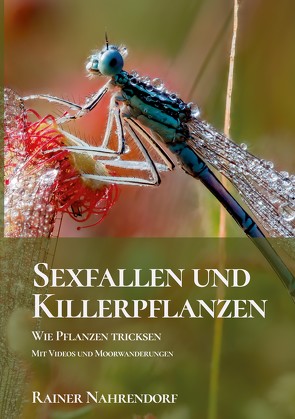 Sexfallen und Killerpflanzen -Wie Pflanzen tricksen von Nahrendorf,  Rainer