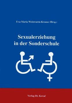 Sexualerziehung in der Sonderschule von Weinwurm-Krause,  Eva M