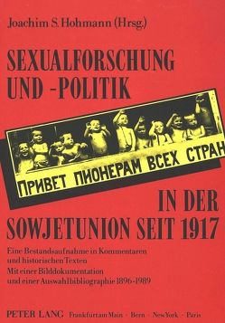 Sexualforschung und -politik in der Sowjetunion seit 1917 von Hohmann,  Joachim S.
