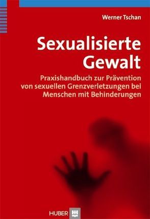 Sexualisierte Gewalt von Egli-Alge,  Monika, Siegwart,  Heinz, Tschan,  Werner