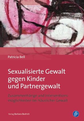 Sexualisierte Gewalt gegen Kinder und Partnergewalt von Bell,  Patricia