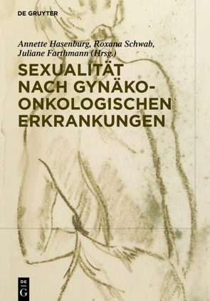 Sexualität nach gynäko-onkologischen Erkrankungen von Farthmann,  Juliane, Hasenburg,  Annette, Schwab,  Roxana