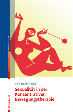 Sexualität in der Konzentrativen Bewegungstherapie von Backmann,  Ute