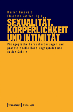 Sexualität, Körperlichkeit und Intimität von Sattler,  Elisabeth, Thuswald,  Marion