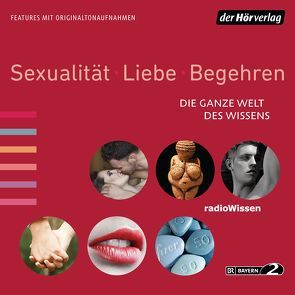 Sexualität, Liebe, Begehren von Baumann,  Christian, Brzoska,  Maike, Cantzen,  Rolf, Feldmann,  Christian, Hildebrand,  Florian, Himmelstoss, ,  Beate, Hörnle,  Bernd, Kastius,  Sabine, Rückert,  Ulrike, Schreiber,  Justina, Strasser,  Sabine